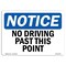 Signmission OSHA Notice Sign, 18" Height, 24" Width, Rigid Plastic, No Driving Past This Point Sign, Landscape OS-NS-P-1824-L-14495 - alternate 1